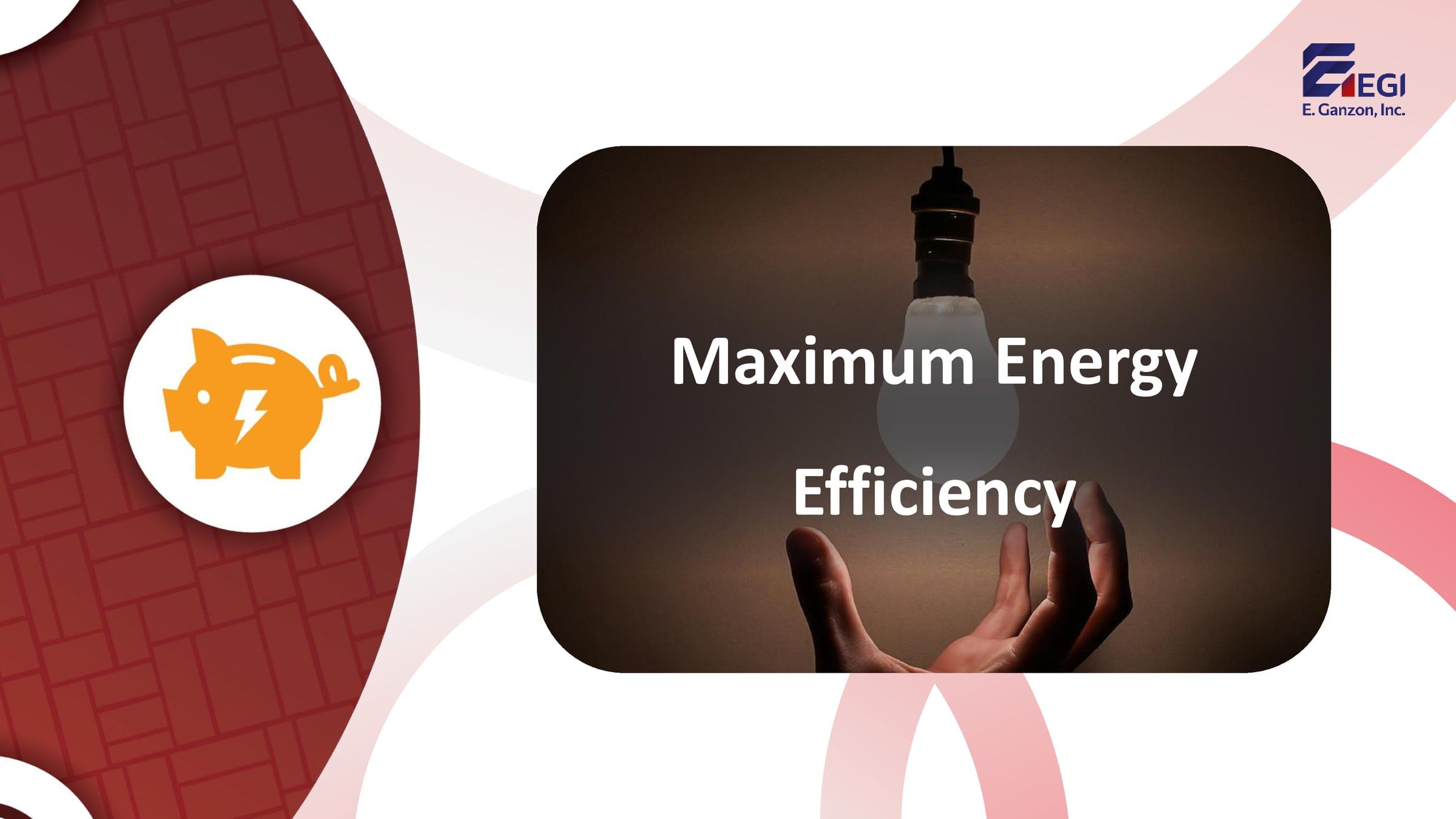 Maximum Energy Efficiency